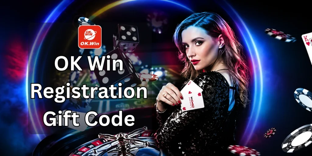 OK Win Registration Gift Code