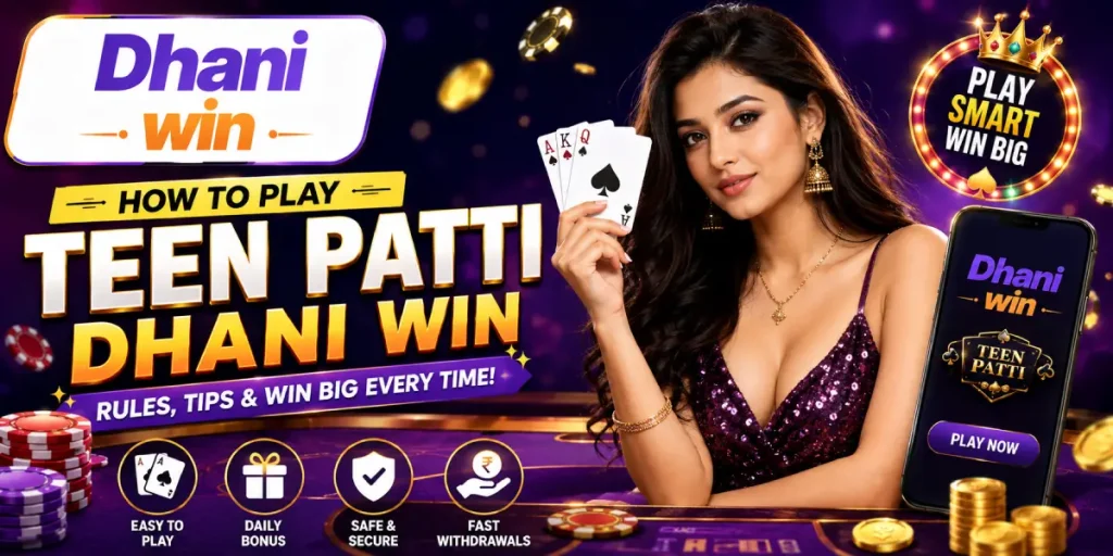 How to Play Teen Patti Dhani Win?